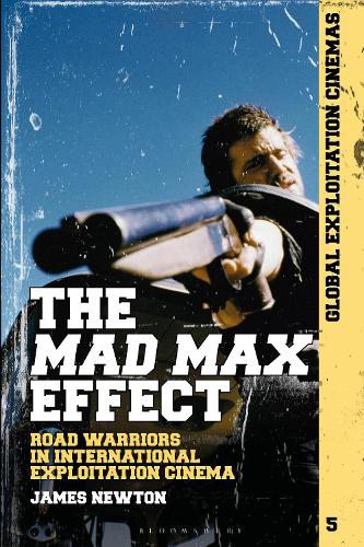 Бумажная книга «The Mad Max Effect: Road Warriors in International Exploitation Cinema», автор Джеймс Ньютон - фото №1