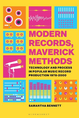 Бумажная книга «Modern Records, Maverick Methods: Technology and Process in Popular Music Record Production 1978-2000», автор Саманта Беннетт - фото №1