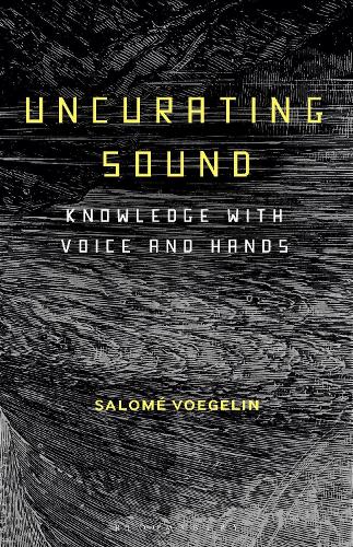 Паперова книга «Uncurating Sound: Knowledge with Voice and Hands», автор Саломе Вьогелін - фото №1