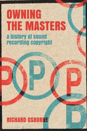 Бумажная книга «Owning the Masters: A History of Sound Recording Copyright», автор Ричард Осборн - фото №1