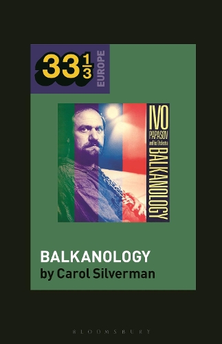Бумажная книга «Ivo Papazov’s Balkanology», автор Кэрол Сильверман - фото №1