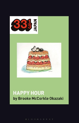 Бумажная книга «Shonen Knife’s Happy Hour: Food, Gender, Rock and Roll», автор Брук МакКоркл Окадзаки - фото №1