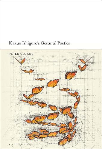 Паперова книга «Kazuo Ishiguro’s Gestural Poetics», автор Пітер Слоан - фото №1