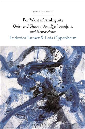Паперова книга «For Want of Ambiguity: Order and Chaos in Art, Psychoanalysis, and Neuroscience», авторів Лоїс Оппенгейм, Людовіка Лумер - фото №1