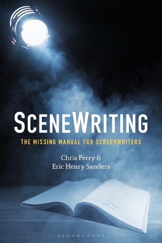 Бумажная книга «SceneWriting: The Missing Manual for Screenwriters», авторов Крис Перри, Эрик Генри Сандерс - фото №1
