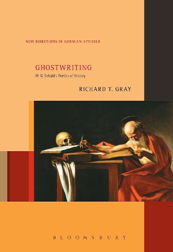 Бумажная книга «Ghostwriting: W. G. Sebald’s Poetics of History», автор Ричард Т. Грей - фото №1