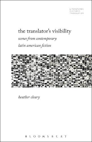 Бумажная книга «The Translator’s Visibility: Scenes from Contemporary Latin American Fiction», автор Хизер Клири - фото №1
