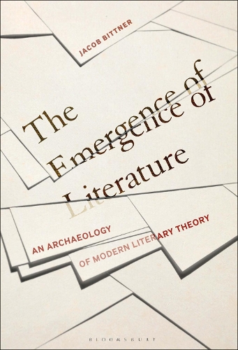Бумажная книга «The Emergence of Literature: An Archaeology of Modern Literary Theory», автор Джейкоб Биттнер - фото №1