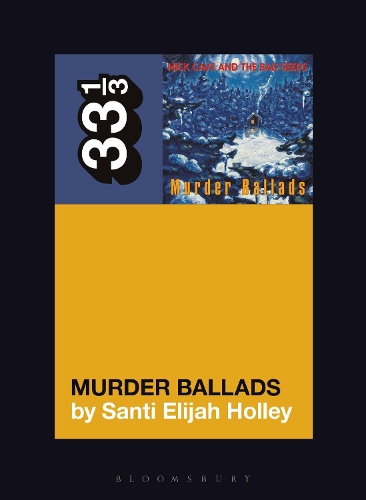 Бумажная книга «Nick Cave and the Bad Seeds' Murder Ballads», автор Санти Элайджа Холли - фото №1