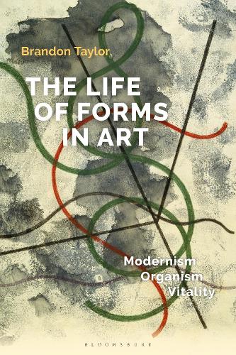 Паперова книга «The Life of Forms in Art: Modernism, Organism, Vitality», автор Брендон Тейлор - фото №1