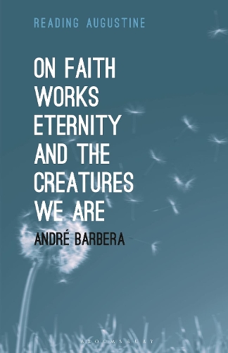 Бумажная книга «On Faith, Works, Eternity and the Creatures We Are», автор Андре Барбера - фото №1