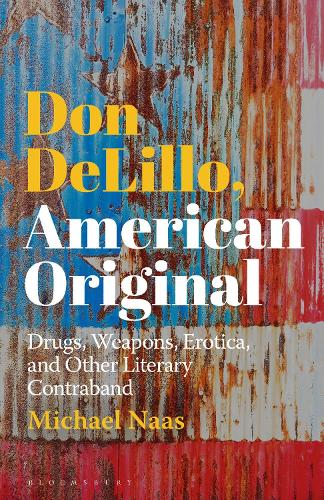 Бумажная книга «Don DeLillo, American Original: Drugs, Weapons, Erotica, and Other Literary Contraband», автор Майкл Наас - фото №1