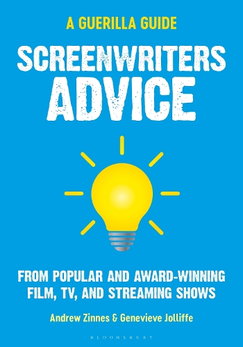 Бумажная книга «Screenwriters Advice: From Popular and Award Winning Film, TV, and Streaming Shows», авторов Эндрю Зиннес, Женевьева Джоллифф - фото №1