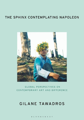 Бумажная книга «The Sphinx Contemplating Napoleon: Global Perspectives on Contemporary Art and Difference», автор Гилан Тавадрос - фото №1