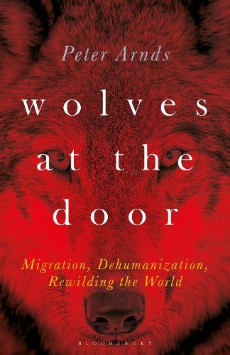 Паперова книга «Wolves at the Door: Migration, Dehumanization, Rewilding the World», автор Пітер Арндс - фото №1