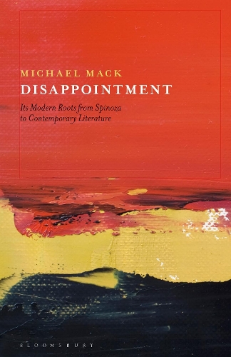 Бумажная книга «Disappointment: Its Modern Roots from Spinoza to Contemporary Literature», автор Майкл Мак - фото №1