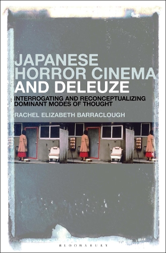 Бумажная книга «Japanese Horror Cinema and Deleuze: Interrogating and Reconceptualizing Dominant Modes of Thought», автор Рэйчел Элизабет Барраклаф - фото №1