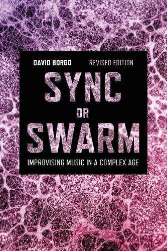 [object Object] «Sync or Swarm, Revised Edition: Improvising Music in a Complex Age», автор Дэвид Борго - фото №1