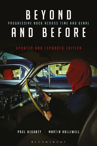 Бумажная книга «Beyond and Before, Updated and Expanded Edition: Progressive Rock Across Time and Genre», авторов Мартин Холливелл, Пол Хегарти - фото №1