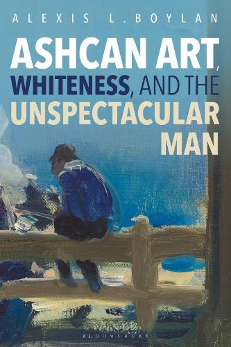 Бумажная книга «Ashcan Art, Whiteness, and the Unspectacular Man», автор Алексис Л. Бойлан - фото №1
