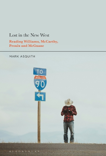 Паперова книга «Lost in the New West: Reading Williams, McCarthy, Proulx and McGuane», автор Марк Асквіт - фото №1