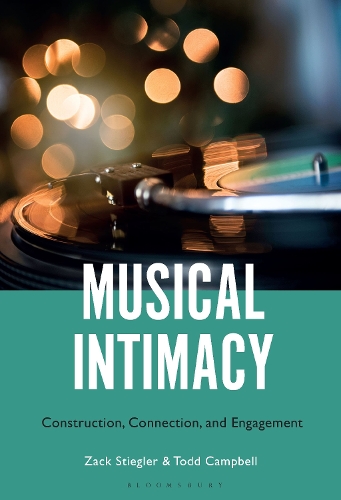 Бумажная книга «Musical Intimacy: Construction, Connection, and Engagement», авторов Тодд Кэмпбелл, Зак Стиглер - фото №1