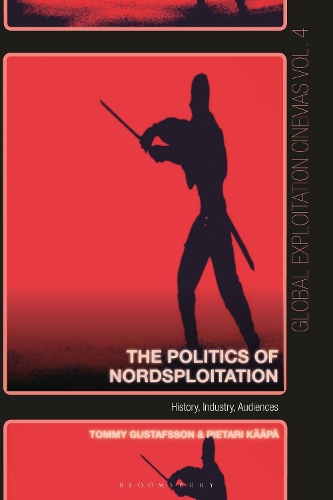 Бумажная книга «The Politics of Nordsploitation: History, Industry, Audiences», авторов Пиетари Кяяпя, Томми Густафссон - фото №1