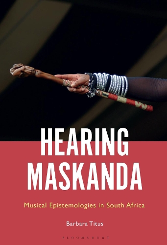 Бумажная книга «Hearing Maskanda: Musical Epistemologies in South Africa», автор Барбара Титус - фото №1