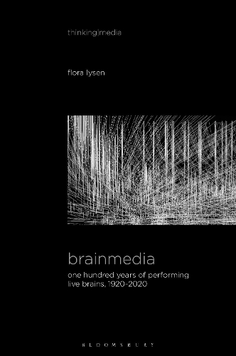 Бумажная книга «Brainmedia: One Hundred Years of Performing Live Brains, 1920–2020», автор Флора Лисен - фото №1