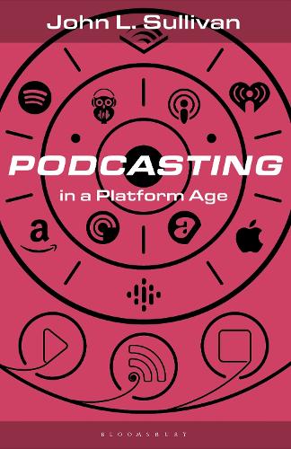 Паперова книга «Podcasting in a Platform Age: From an Amateur to a Professional Medium», автор Джон Л. Салліван - фото №1
