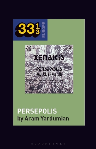Бумажная книга «Iannis Xenakis’s Persepolis», автор Арам Ярдумян - фото №1