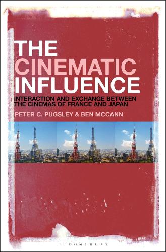 Бумажная книга «The Cinematic Influence: Interaction and Exchange Between the Cinemas of France and Japan», авторов Бен МакКанн, Питер К. Пагсли - фото №1