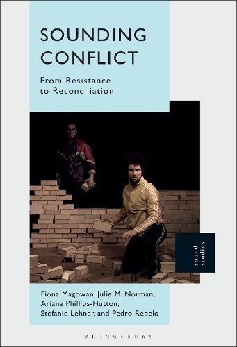 Бумажная книга «Sounding Conflict: From Resistance to Reconciliation», авторов Ариана Филлипс-Хаттон, Фиона Магоуэн, Джули М. Норман, Педро Ребело, Стефани Ленер - фото №1