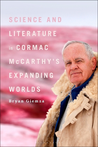 Бумажная книга «Science and Literature in Cormac McCarthy’s Expanding Worlds», автор Брайан Джемза - фото №1