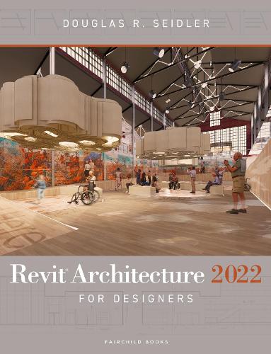 [object Object] «Revit Architecture 2022 for Designers», автор Дуглас Р. Сейдлер - фото №1