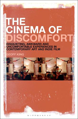 Бумажная книга «The Cinema of Discomfort: Disquieting, Awkward and Uncomfortable Experiences in Contemporary Art and Indie Film», автор Джефф Кинг - фото №1