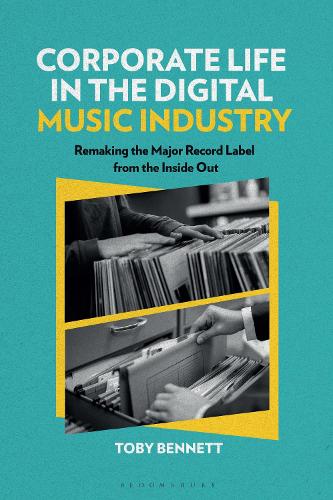 Бумажная книга «Corporate Life in the Digital Music Industry: Remaking the Major Record Label from the Inside Out», автор Тоби Беннетт - фото №1