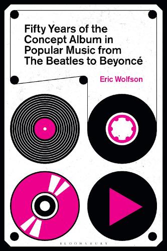 Бумажная книга «Fifty Years of the Concept Album in Popular Music: From The Beatles to Beyoncé», автор Эрик Вульфсон - фото №1