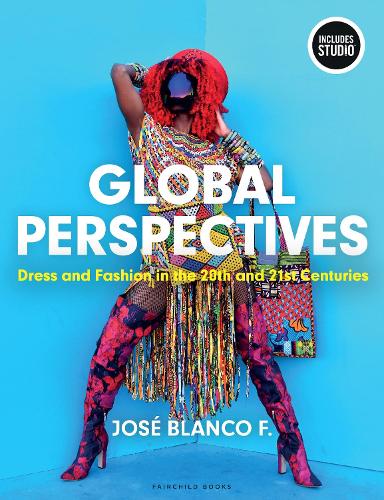 Бумажная книга «Global Perspectives: Dress and Fashion in the 20th and 21st Centuries - with STUDIO», автор Хосе Бланко Ф. - фото №1
