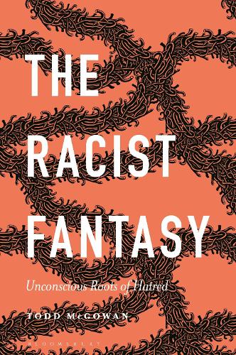Бумажная книга «The Racist Fantasy: Unconscious Roots of Hatred», автор Тодд Макгоуэн - фото №1