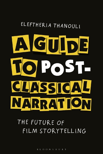 Бумажная книга «A Guide to Post-classical Narration: The Future of Film Storytelling», автор Элефтерия Танули - фото №1