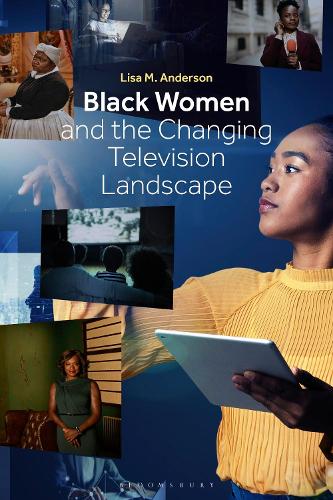 Бумажная книга «Black Women and the Changing Television Landscape», автор Лиза М. Андерсон - фото №1