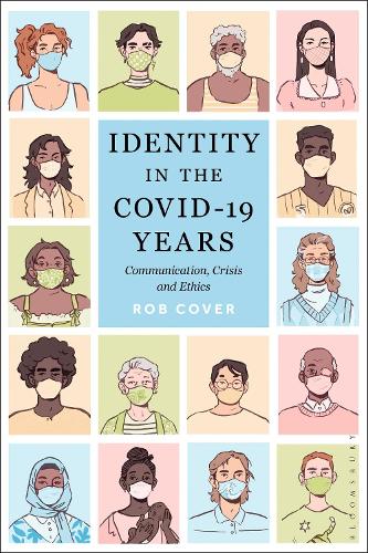 Бумажная книга «Identity in the COVID-19 Years: Communication, Crisis, and Ethics», автор Роб Ковер - фото №1