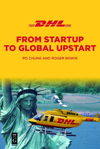 Бумажная книга «DHL: From Startup to Global Upstart», авторов По Чанг, Роджер Боуи - фото №1