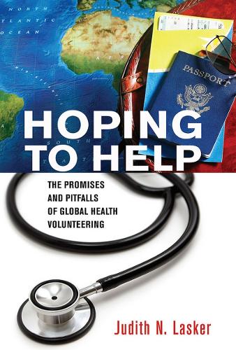 Паперова книга «Hoping to Help: The Promises and Pitfalls of Global Health Volunteering», автор Джудіт Н. Ласкер - фото №1