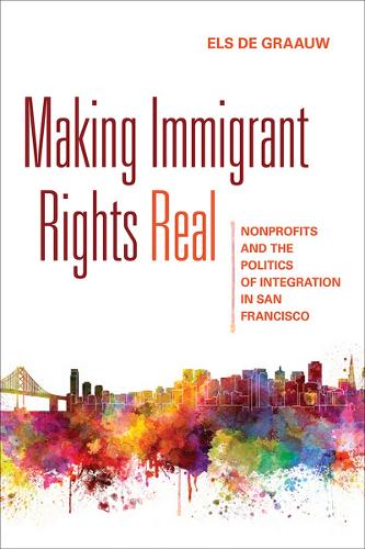Бумажная книга «Making Immigrant Rights Real: Nonprofits and the Politics of Integration in San Francisco», автор Элс де Граув - фото №1