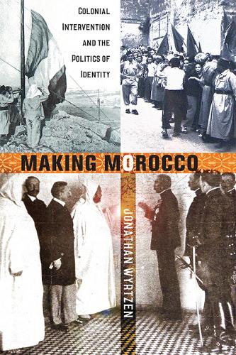 Паперова книга «Making Morocco: Colonial Intervention and the Politics of Identity», автор Джонатан Віртцен - фото №1