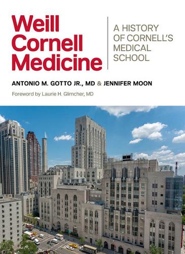 Бумажная книга «Weill Cornell Medicine: A History of Cornell's Medical School», авторов Антонио М. Готто, Дженнифер Мун - фото №1
