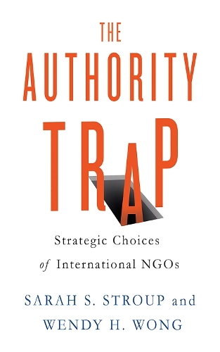 Бумажная книга «The Authority Trap: Strategic Choices of International NGOs», авторов Сара С. Строуп, Венди Х. Вонг - фото №1
