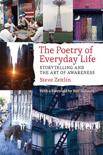 Бумажная книга «The Poetry of Everyday Life: Storytelling and the Art of Awareness», автор Стив Цейтлин - фото №1